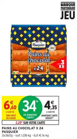 Intermarché Pains au chocolat x 24 pasquier offre