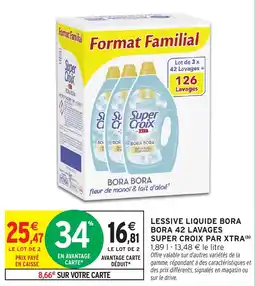 Intermarché Lessive liquide bora bora 42 lavages super croix par xtra offre