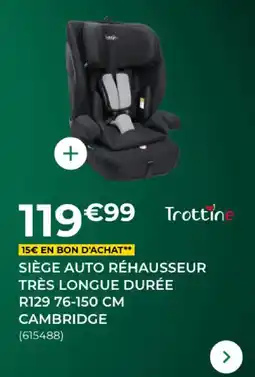 Feu Vert Siège auto réhausseur très longue durée cambridge offre