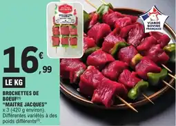 E.Leclerc Brochettes de boeuf maitre jacques offre