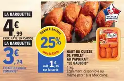 E.Leclerc Haut de cuisse de poulet au paprika le gaulois offre