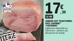 E.Leclerc Jambon cuit traditionnel avec couenne cochonou offre