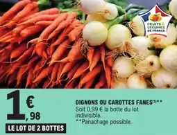 E.Leclerc Oignons ou carottes fanes offre