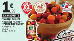 E.Leclerc Tomates cerises colorées filière panier du primeur offre