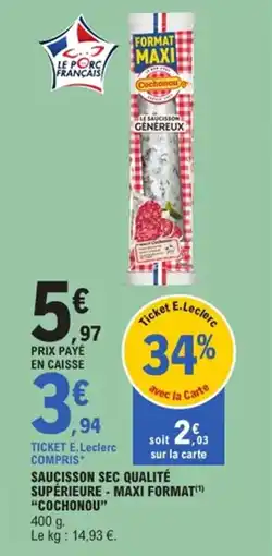 E.Leclerc Saucisson sec qualité supérieure-maxi format cochonou offre
