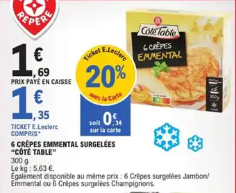 E.Leclerc 6 crêpes emmental surgelées côté table offre