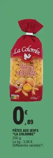 E.Leclerc Pâtes aux œufs la colombe offre