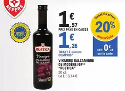 E.Leclerc Vinaigre balsamique de modène igp rustica offre