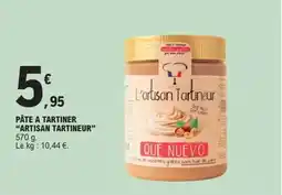 E.Leclerc Pâte a tartiner artisan tartineur offre