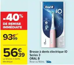 Cora x Carrefour ORAL B Brosse à dents électrique iO Series 3 offre