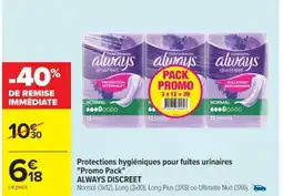 Cora x Carrefour ALWAYS DISCREET Protections hygiéniques pour fuites urinaires "Promo Pack" offre