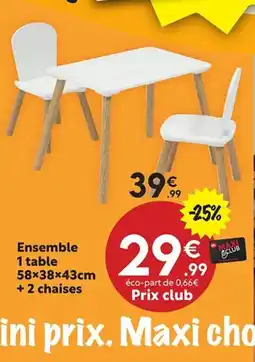 Maxi Bazar Ensemble 1 table 58x38x43cm + 2 chaises offre