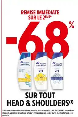 Intermarché HEAD & SHOULDERS -68% remise immédiate sur le 2ème sur tout head & shoulders offre