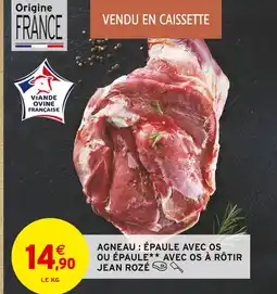Intermarché JEAN ROZÉ Agneau : épaule avec os ou épaule avec os à rôtir offre