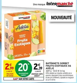 Intermarché ADÉLIE Bâtonnets sorbet fruits exotiques x6 offre
