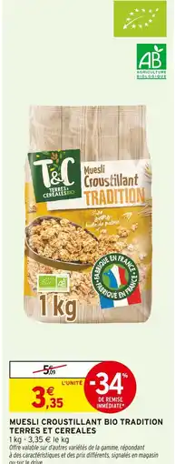 Intermarché TERRES ET CEREALES Muesli croustillant bio tradition offre