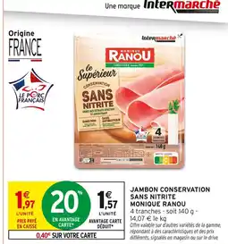Intermarché MONIQUE RANOU Jambon conservation sans nitrite offre