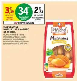 Intermarché ST MICHEL Madeleines moelleuses nature offre