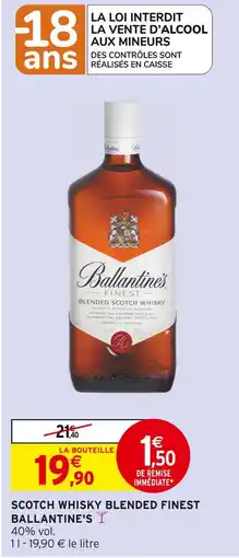 Intermarché BALLANTINE'S Scotch whisky blended finest offre