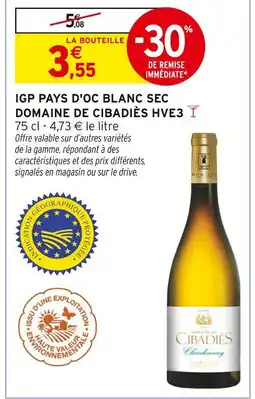 Intermarché DOMAINE DE CIBADIÈS HVE3 IGP PAYS D'OC BLANC SEC offre