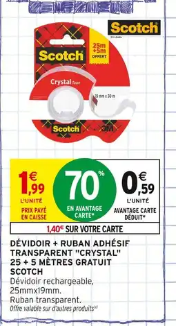 Intermarché SCOTCH Dévidoir + ruban adhésif transparent Crystal 25 + 5 mètres gratuit offre
