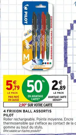 Intermarché PILOT 4 frixion ball assortis offre