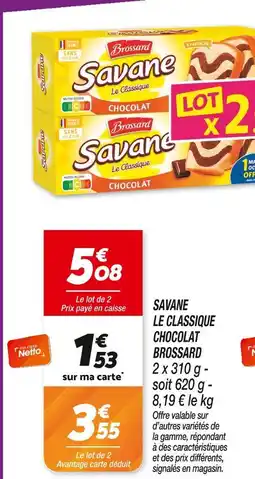 Netto BROSSARD Savane Le Classique Chocolat offre