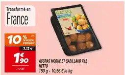 Netto NETTO ACCRAS MORUE ET CABILLAUD X12 offre