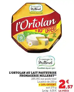 Bi1 L'ORTOLAN Au lait pasteurise fromagerie milleret offre