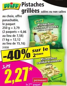 Norma PFIFF Pistaches grillées salées ou non salées offre