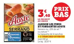 U Express AOSTE Jambon les fines et fondantes offre