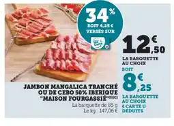 U Express Jambon mangalica tranché ou de cebo 50% iberique maison fourgassi offre