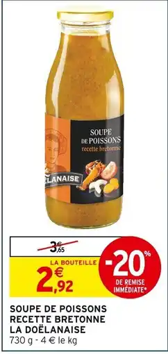 Intermarché LA DOËLANAISE Soupe de poissons recette bretonne offre