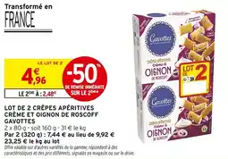 Intermarché GAVOTTES Lot de 2 crêpes apéritives crème et oignon de roscoff offre