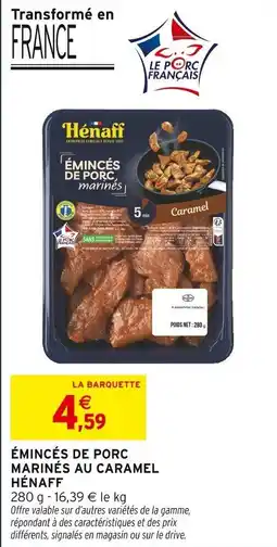 Intermarché HÉNAFF Émincés de porc marinés au caramel offre