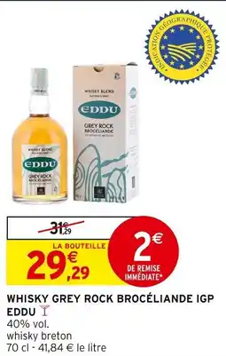 Intermarché EDDU Whisky grey rock brocéliande igp offre