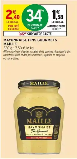 Intermarché MAILLE Mayonnaise fins gourmets offre