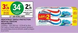 Intermarché AQUAFRESH Dentifrice triple protection menthe fraîche offre