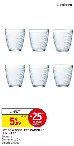 Intermarché LUMINARC Lot de 6 gobelets pampille offre