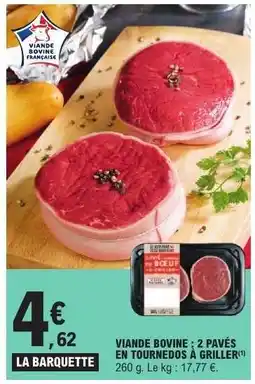 E.Leclerc VIANDE BOVINE : 2 PAVÉS EN TOURNEDOS À GRILLER offre