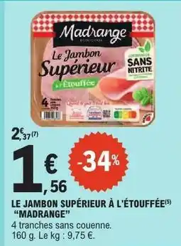 E.Leclerc LE JAMBON SUPÉRIEUR À L'ÉTOUFFÉE “MADRANGE” offre