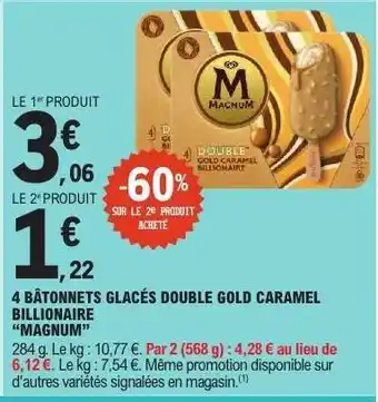 E.Leclerc 4 BÂTONNETS GLACÉS DOUBLE GOLD CARAMEL BILLIONAIRE “MAGNUM” offre