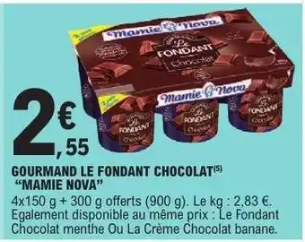 E.Leclerc GOURMAND LE FONDANT CHOCOLAT 'MAMIE NOVA' offre