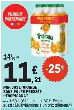 E.Leclerc PUR JUS D'ORANGE SANS PULPE PRESSÉE TROPICANA offre