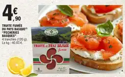 E.Leclerc TRUITE FUMÉE DU PAYS BASQUE PECHERIES BASQUES offre