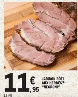 E.Leclerc JAMBON RÔTI AUX HERBES “NEGRONI” offre
