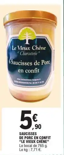 E.Leclerc SAUCISSES DE PORC EN CONFIT “LE VIEUX CHÊNE” offre