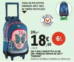 E.Leclerc SAC À DOS À ROULETTES 44 CM ENV. PRINCESS PAPILIO OU CAP'T ESQUISSE offre