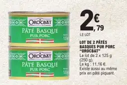 E.Leclerc LOT DE 2 PÂTÉS BASQUES PUR PORC OROCBAT offre