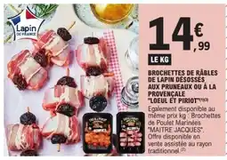 E.Leclerc BROCHETTES DE RÂBLES DE LAPIN DÉSOSSÉS AUX PRUNEAUX OU À LA PROVENÇALE LOEUL ET PIRIOT offre